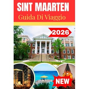 Christian, Agatha SINT MAARTEN GUIDA DI VIAGGIO 2026 Christian, Agatha SINT MAARTEN GUIDA DI VIAGGIO 2026