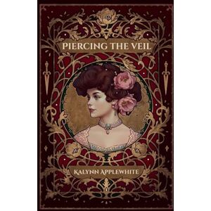 Applewhite, Kalynn Piercing the Veil: 3 (The White Crow) Applewhite, Kalynn Piercing the Veil: 3 (The White Crow)