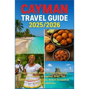HARDING, JAMES D. CAYMAN TRAVEL GUIDE 2025/2026: The Complete Guide to Grand Cayman, Little Cayman & Cayman Brac: Top Attractions, Local Eats, Beach Escapes & Island Adventures HARDING, JAMES D. CAYMAN TRAVEL GUIDE 2025/2026: The Complete Guide to Grand Cayman, Little Cayman & Cayman Brac: Top Attractions, Local Eats, Beach Escapes & Island Adventures