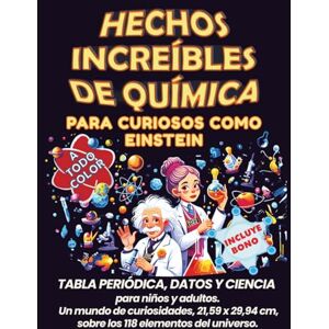 Editions, Innovify World™ Hechos increíbles de química para curiosos como Einstein: Tabla periódica, datos y ciencia para niños y adultos. Un mundo de curiosidades, 21,59 x 29,94 cm, sobre los 118 elementos del universo. Editions, Innovify World™ Hechos increíbles de química para curiosos como Einstein: Tabla periódica, datos y ciencia para niños y adultos. Un mundo de curiosidades, 21,59 x 29,94 cm, sobre los 118 elementos del universo.