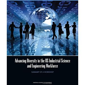 National Academies Press Advancing Diversity in the US Industrial Science and Engineering Workforce: Summary of a Workshop National Academies Press Advancing Diversity in the US Industrial Science and Engineering Workforce: Summary of a Workshop