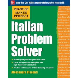 Visconti, Alessandra Practice Makes Perfect Italian Problem Solver: With 80 Exercises (Practice Makes Perfect (McGraw-Hill)) (NTC FOREIGN LANGUAGE) Visconti, Alessandra Practice Makes Perfect Italian Problem Solver: With 80 Exercises (Practice Makes Perfect (McGraw-Hill)) (NTC FOREIGN LANGUAGE)