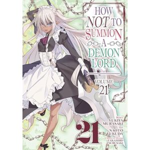 Murasaki, Yukiya How NOT to Summon a Demon Lord (Manga) Vol. 21 Murasaki, Yukiya How NOT to Summon a Demon Lord (Manga) Vol. 21