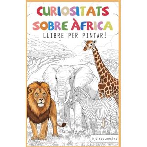 @jo.soc.mestra, Jo Soc Mestra Curiositats sobre Àfrica: Llibre per pintar! (CURIOSITATS DEL MÓN: LLIBRES PER PINTAR!) @jo.soc.mestra, Jo Soc Mestra Curiositats sobre Àfrica: Llibre per pintar! (CURIOSITATS DEL MÓN: LLIBRES PER PINTAR!)
