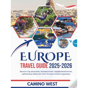 WEST, CAMINO EUROPE TRAVEL GUIDE 2025-2026: Discover Top Attractions, Seasonal Events, Neighborhood Secrets, And Practical Advice for Every Traveler’s Perfect Experience (Atlas & Soul) WEST, CAMINO EUROPE TRAVEL GUIDE 2025-2026: Discover Top Attractions, Seasonal Events, Neighborhood Secrets, And Practical Advice for Every Traveler’s Perfect Experience (Atlas & Soul)
