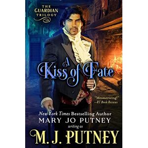 Putney, M J A Kiss of Fate: 1 (Guardian Trilogy) Putney, M J A Kiss of Fate: 1 (Guardian Trilogy)