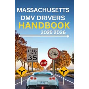 WATTSON, ROBBSON JAMES Massachusetts dmv drivers handbook 2025 2026: Your comprehensive Exam Study Guide to Traffic Laws, Road signs, and Licensing Requirements with ... Passing your exam at first try , color print WATTSON, ROBBSON JAMES Massachusetts dmv drivers handbook 2025 2026: Your comprehensive Exam Study Guide to Traffic Laws, Road signs, and Licensing Requirements with ... Passing your exam at first try , color print