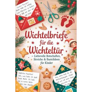 BASTELHELDEN, DIE KLEINEN Wichtelbriefe für die Wichteltür – liebevolle Botschaften, Streiche & Bastelideen für Kinder: Schnelle Wichteltür Ideen für Eltern – Vorlagen zum Ausschneiden & Loslegen BASTELHELDEN, DIE KLEINEN Wichtelbriefe für die Wichteltür – liebevolle Botschaften, Streiche & Bastelideen für Kinder: Schnelle Wichteltür Ideen für Eltern – Vorlagen zum Ausschneiden & Loslegen
