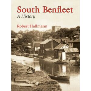 Hallmann, Robert South Benfleet: A History Hallmann, Robert South Benfleet: A History