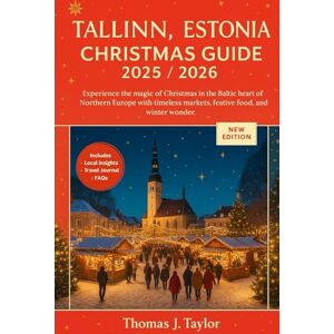Taylor Tallinn, Estonia Christmas Guide 2025/2026: Experience the magic of Christmas in the Baltic heart of Northern Europe with timeless markets, festive food, and winter wonder. Taylor Tallinn, Estonia Christmas Guide 2025/2026: Experience the magic of Christmas in the Baltic heart of Northern Europe with timeless markets, festive food, and winter wonder.