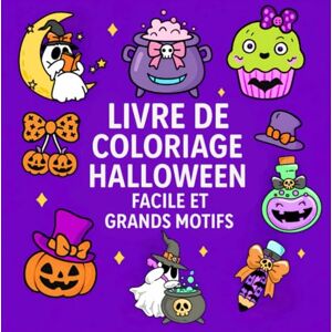 Simmons, Camelia Livre De Coloriage Halloween Facile Et Grands Motifs: 50 Dessins d’Halloween Mignons et Effrayants avec des Fantômes, des Citrouilles, des Sorcières, ... et plus encore pour Enfants et Adultes Simmons, Camelia Livre De Coloriage Halloween Facile Et Grands Motifs: 50 Dessins d’Halloween Mignons et Effrayants avec des Fantômes, des Citrouilles, des Sorcières, ... et plus encore pour Enfants et Adultes
