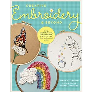 Billingham, Jenny Creative Embroidery and Beyond: Inspiration, tips, techniques, and projects from three professional artists (Creative...and Beyond) Billingham, Jenny Creative Embroidery and Beyond: Inspiration, tips, techniques, and projects from three professional artists (Creative...and Beyond)