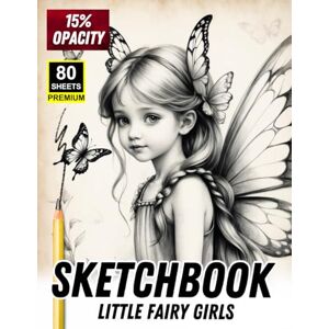 Khajeb, Mr Kamal Sketchbook: Little Fairy Girls: 15% Visibility Traceable Fairy Art for Drawing and Practice Khajeb, Mr Kamal Sketchbook: Little Fairy Girls: 15% Visibility Traceable Fairy Art for Drawing and Practice