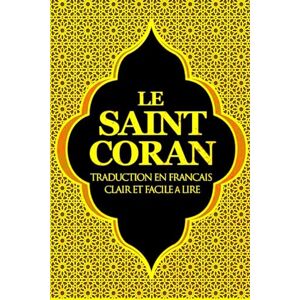 Grosjean, Jean The Holy Quran in French, Le Saint Coran en français, Koran, Qu'ran l'intégralité du saint coran traduit en français Grosjean, Jean The Holy Quran in French, Le Saint Coran en français, Koran, Qu'ran l'intégralité du saint coran traduit en français