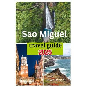Rowan, River Sao Miguel travel guide 2025: Must-Visit Destinations,Packing Essentials, Luxury Accommodation and Practical Information Without Breaking the Bank! Rowan, River Sao Miguel travel guide 2025: Must-Visit Destinations,Packing Essentials, Luxury Accommodation and Practical Information Without Breaking the Bank!
