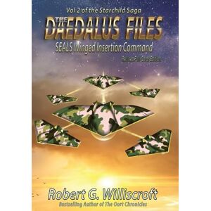Williscroft, Robert G The Daedalus Files: SEALS Winged Insertion Command: 2 (The Starchild Saga) Williscroft, Robert G The Daedalus Files: SEALS Winged Insertion Command: 2 (The Starchild Saga)