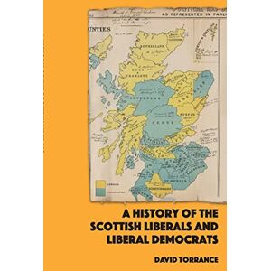 Torrance, David A History of the Scottish Liberals and Liberal Democrats Torrance, David A History of the Scottish Liberals and Liberal Democrats