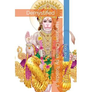Jovi, Bon Hanuman Chalisa by Tulsidas Ji: Demystified (Hanuman Chalisa in English) Jovi, Bon Hanuman Chalisa by Tulsidas Ji: Demystified (Hanuman Chalisa in English)