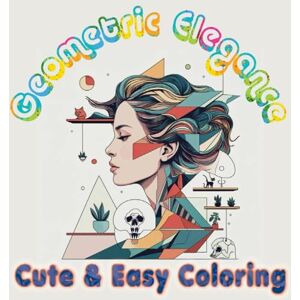 BOOK, MAISTRO Geometric Elegance: Coloring Book Featuring Beautiful Women’s Faces in Abstract Patterns for Calm and Creativity. Cute & Easy Coloring. (Cozy ... Portraits: Adult Coloring Book Series) BOOK, MAISTRO Geometric Elegance: Coloring Book Featuring Beautiful Women’s Faces in Abstract Patterns for Calm and Creativity. Cute & Easy Coloring. (Cozy ... Portraits: Adult Coloring Book Series)