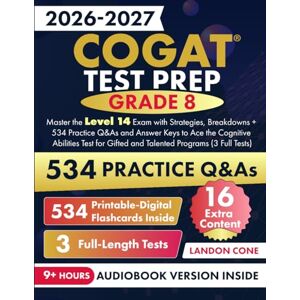 Cone, Landon COGAT Test Prep Grade 8: Master the Level 14 Exam with Strategies, Breakdowns + 534 Practice Q&As and Answer Keys to Ace the Cognitive Abilities Test for Gifted and Talented Programs (3 Full Tests) Cone, Landon COGAT Test Prep Grade 8: Master the Level 14 Exam with Strategies, Breakdowns + 534 Practice Q&As and Answer Keys to Ace the Cognitive Abilities Test for Gifted and Talented Programs (3 Full Tests)