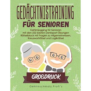 Gehirnschmalz Profi´s Großdruck: Gedächtnistraining für Senioren: Gehirnjogging für Senioren mit den 222 besten Denksport Übungen Rätselblock mit Fragen zu Allgemeinwissen, Kreuzworträtsel und Logikrätsel Gehirnschmalz Profi´s Großdruck: Gedächtnistraining für Senioren: Gehirnjogging für Senioren mit den 222 besten Denksport Übungen Rätselblock mit Fragen zu Allgemeinwissen, Kreuzworträtsel und Logikrätsel