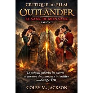 Jackson Critique du film Outlander : Le Sang de mon sang, saison 2: La precuela que rompe las piedras y cómo dos amores prohibidos a sangre y fuego (Outlander Blood Of My Blood series movie) Jackson Critique du film Outlander : Le Sang de mon sang, saison 2: La precuela que rompe las piedras y cómo dos amores prohibidos a sangre y fuego (Outlander Blood Of My Blood series movie)