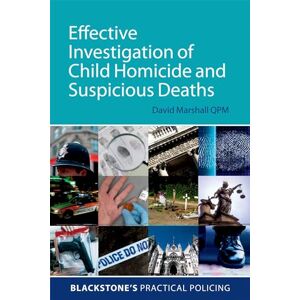 Marshall Effective Investigation of Child Homicide and Suspicious Deaths (Blackstone's Practical Policing) Marshall Effective Investigation of Child Homicide and Suspicious Deaths (Blackstone's Practical Policing)