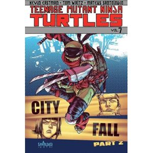 Waltz, Tom Teenage Mutant Ninja Turtles Volume 7: City Fall Part 2 Waltz, Tom Teenage Mutant Ninja Turtles Volume 7: City Fall Part 2