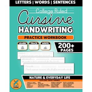 Learns, Ellie J College Ruled Cursive Handwriting Practice Workbook: For Adults & Teens Penmanship Learning Activities Nature & Everyday Life Learns, Ellie J College Ruled Cursive Handwriting Practice Workbook: For Adults & Teens Penmanship Learning Activities Nature & Everyday Life