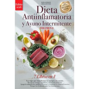Lehmann, Sofia DIETA ANTIINFLAMATORIA Y AYUNO INTERMITENTE: 7 LIBROS EN 1: Reactiva el Metabolismo, Reduce la Inflamación y Fortalece el Sistema Inmunológico de Forma Natural +200 Recetas y Detox FODMAP. +eBook PDF Lehmann, Sofia DIETA ANTIINFLAMATORIA Y AYUNO INTERMITENTE: 7 LIBROS EN 1: Reactiva el Metabolismo, Reduce la Inflamación y Fortalece el Sistema Inmunológico de Forma Natural +200 Recetas y Detox FODMAP. +eBook PDF