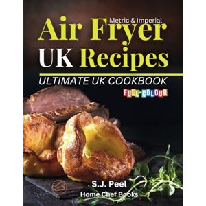 Bradbury, Lizbeth Air Fryer UK Recipes: Exploring vibrant UK flavours with locally sourced ingredients, using familiar UK measurements. Bradbury, Lizbeth Air Fryer UK Recipes: Exploring vibrant UK flavours with locally sourced ingredients, using familiar UK measurements.