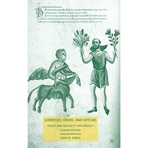 Riddle, J. Goddesses, Elixirs, and Witches: Plants and Sexuality throughout Human History Riddle, J. Goddesses, Elixirs, and Witches: Plants and Sexuality throughout Human History