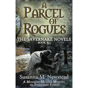 Newstead, Susanna M. A Parcel of Rogues: The Savernake Novels Book X Newstead, Susanna M. A Parcel of Rogues: The Savernake Novels Book X