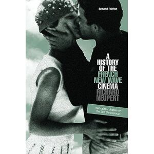 Neupert, Richard A History of the French New Wave Cinema (Wisconsin Studies in Film) Neupert, Richard A History of the French New Wave Cinema (Wisconsin Studies in Film)