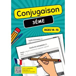 Descoteaux, Garland Conjugaison 3ème: Cahier d'Exercices Complet pour Maîtriser les Verbes Français Entraînement Adapté au Niveau 3ème Descoteaux, Garland Conjugaison 3ème: Cahier d'Exercices Complet pour Maîtriser les Verbes Français Entraînement Adapté au Niveau 3ème