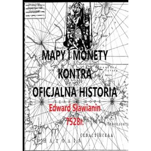 Sławianin, Edward Mapy i Monety kontra Historia Sławianin, Edward Mapy i Monety kontra Historia