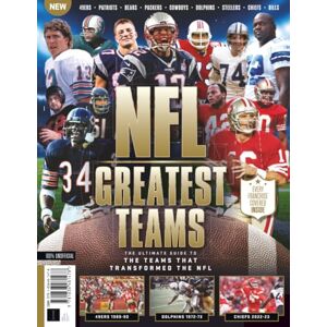 Future Publishing Ltd NFL's Greatest Teams: The Ultimate Guide to the Team's that Transformed NFL: For Every Football Fan: The Saga of the NFL's Elite Future Publishing Ltd NFL's Greatest Teams: The Ultimate Guide to the Team's that Transformed NFL: For Every Football Fan: The Saga of the NFL's Elite