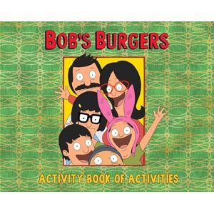 Bouchard, Loren Bob's Burgers (Tm) Activity Book of Activities Bouchard, Loren Bob's Burgers (Tm) Activity Book of Activities