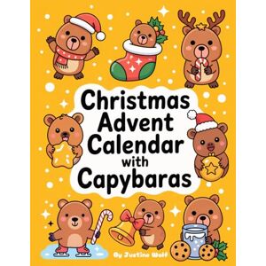 Wolf, Justine Christmas Advent Calendar with Capybaras: Coloring Book with 25 Simple & Festive Illustrations + Bonus Pages! Daily Holiday Countdown Fun for Kids and the Whole Family Wolf, Justine Christmas Advent Calendar with Capybaras: Coloring Book with 25 Simple & Festive Illustrations + Bonus Pages! Daily Holiday Countdown Fun for Kids and the Whole Family
