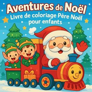 Martin, Chris Aventures de Noël Livre de coloriage Père Noël pour enfants Martin, Chris Aventures de Noël Livre de coloriage Père Noël pour enfants