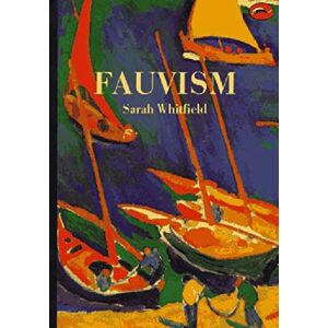 Whitfield, Sarah Fauvism: (World of Art): 0 Whitfield, Sarah Fauvism: (World of Art): 0