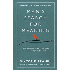 Frankl, Viktor E Man's Search For Meaning: The classic tribute to hope from the Holocaust (With New Material) Frankl, Viktor E Man's Search For Meaning: The classic tribute to hope from the Holocaust (With New Material)
