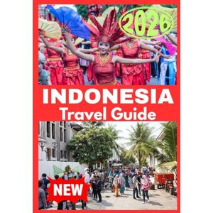 press, Nomadia INDONESIA TRAVEL GUIDE 2026 press, Nomadia INDONESIA TRAVEL GUIDE 2026