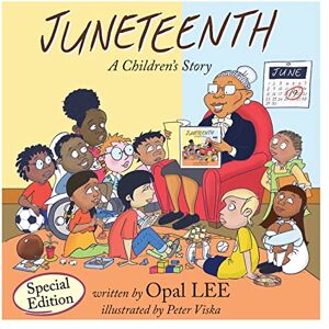 Lee Juneteenth: A Children's Story Special Edition Lee Juneteenth: A Children's Story Special Edition