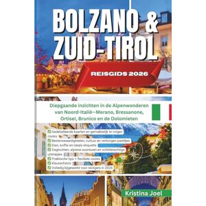 Joel, Kristina BOLZANO & ZUID-TIROL REISGIDS 2026: Diepgaande inzichten in de Alpenwonderen van Noord-Italië—Merano, Bressanone, Ortisei, Brunico en de Dolomieten Joel, Kristina BOLZANO & ZUID-TIROL REISGIDS 2026: Diepgaande inzichten in de Alpenwonderen van Noord-Italië—Merano, Bressanone, Ortisei, Brunico en de Dolomieten