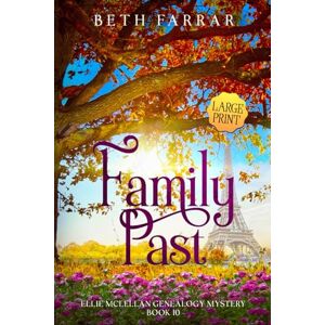 Farrar, Beth Family Past: Ellie McLellan Genealogy Mystery Series Book 10 Large Print Farrar, Beth Family Past: Ellie McLellan Genealogy Mystery Series Book 10 Large Print
