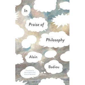 Badiou, Alain In Praise of Philosophy Badiou, Alain In Praise of Philosophy