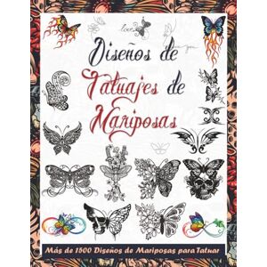 Publishing, Tattoo Designs Diseños de Tatuajes de Mariposas: Más de 1500 Diseños de Mariposas para Verdaderos Tatuadores, Profesionales y Amantes del Tatuaje (Libros de Diseño de Tatuajes) Publishing, Tattoo Designs Diseños de Tatuajes de Mariposas: Más de 1500 Diseños de Mariposas para Verdaderos Tatuadores, Profesionales y Amantes del Tatuaje (Libros de Diseño de Tatuajes)