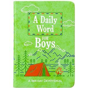 Broadstreet Publishing Group LLC A Daily Word for Boys: A 365-Day Devotional Broadstreet Publishing Group LLC A Daily Word for Boys: A 365-Day Devotional