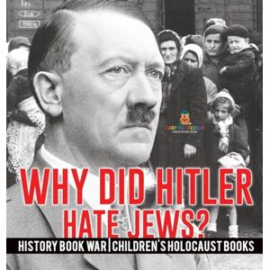 Baby Professor Why Did Hitler Hate Jews? History Book War Children's Holocaust Books Baby Professor Why Did Hitler Hate Jews? History Book War Children's Holocaust Books